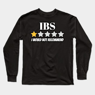 IBS Would Not Recommend Irritable Bowel Syndrome IBS Long Sleeve T-Shirt